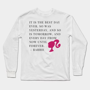 Best Day Ever Barbie Quote Long Sleeve T-Shirt